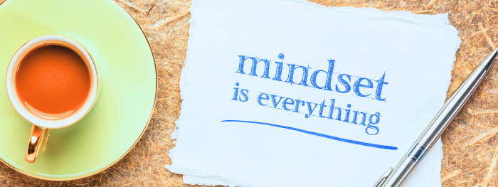 Mindset is everything