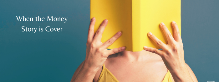 When the Money Story is a Cover